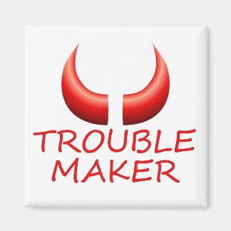 Trouble Maker and Devil Horns Square Magnet