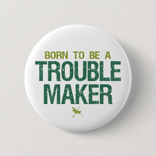 Trouble Maker button