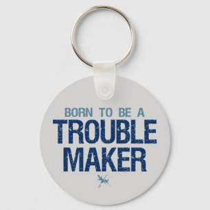 Trouble Maker keychain
