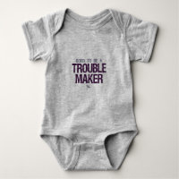 Trouble Maker shirt - choose style & colour