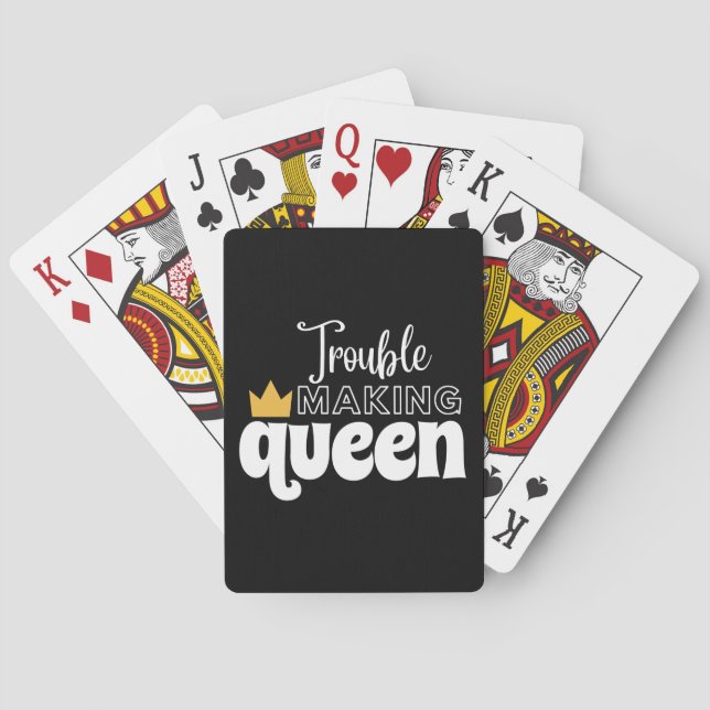 TROUBLE MAKING QUEEN  PLAYING CARDS (Back)