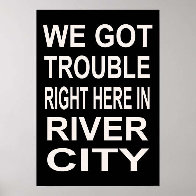 TROUBLE RIGHT HERE IN RIVER CITY (15 x 22) Poster (Front)