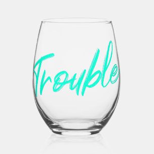 Trouble Teal Script Stemless Wine Glass