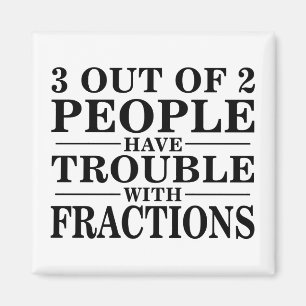 Trouble With Fractions Magnet