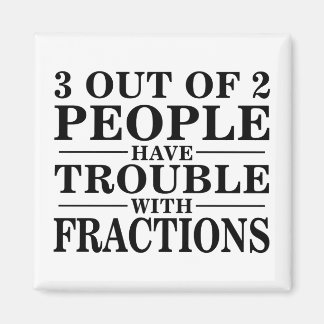 Trouble With Fractions Magnet