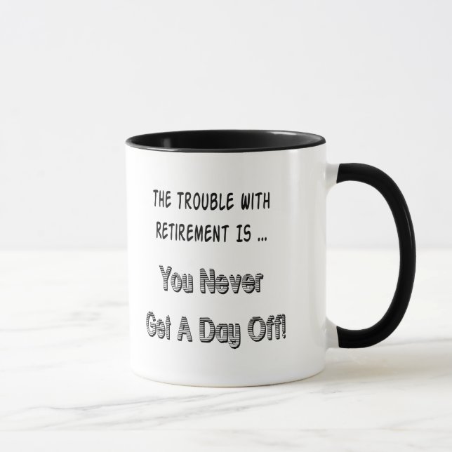 Trouble With Retirement Gifts and T-shirts Mug (Right)