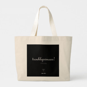 troubleprincess! large tote bag