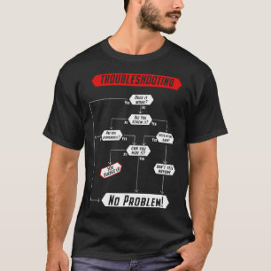 Troubleshooting Engineer technician no problem flo T-Shirt