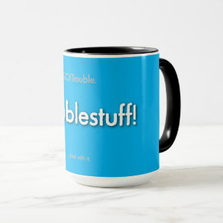 troublestuff! - on blue mug