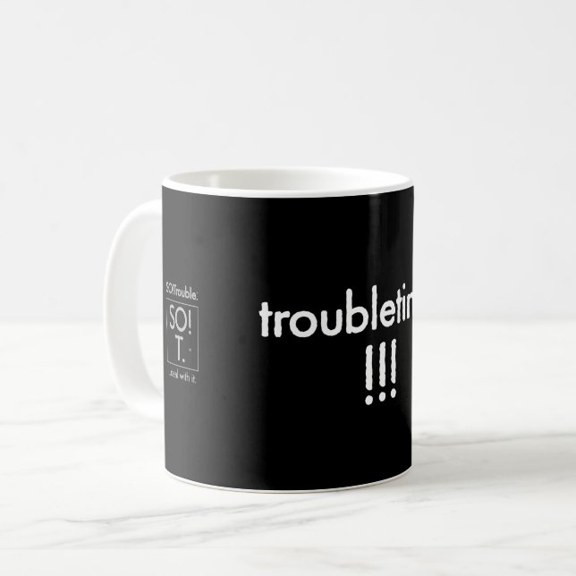 troubletimes!!! coffee mug (Front Left)
