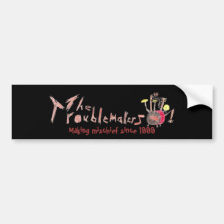 Troublmakers bumper-sticker- Making mischief Bumper Sticker