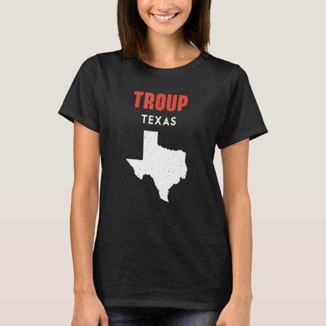 Troup Texas USA State America Travel Texas T-Shirt (Front)