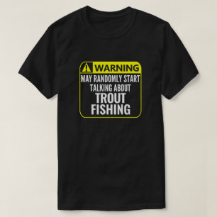 Trout Fishing Warning Sign Customizable Fisherman T-Shirt