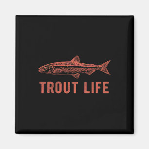 Trout Life Fishing Novelty Fisherman Gift Magnet