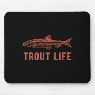 Trout Life Fishing Novelty Fisherman Gift Mouse Pad