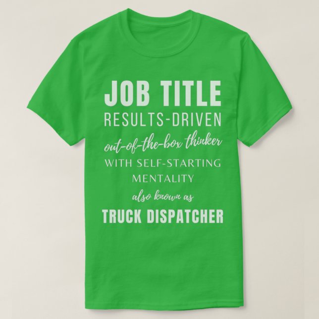 Truck Dispatcher Truck Dispatcher Jobs Co Worker C T-Shirt (Design Front)