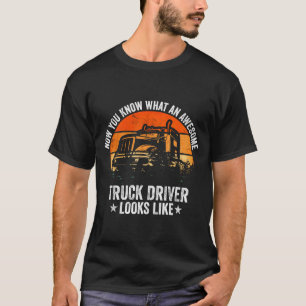 Truck Driver Art For Men Women Truck Driver Trucki T-Shirt