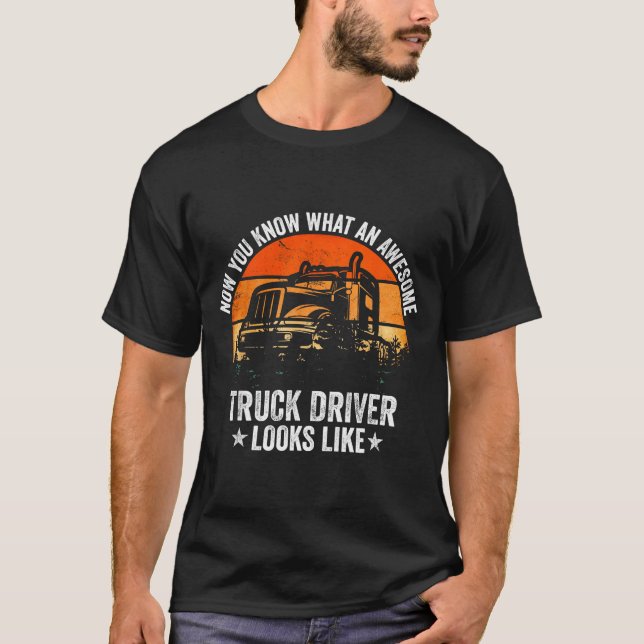 Truck Driver Art For Men Women Truck Driver Trucki T-Shirt (Front)