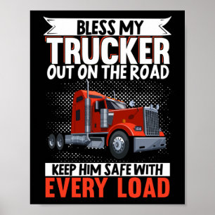 Truck Driver Bless My Trucker Out On The Road Poster