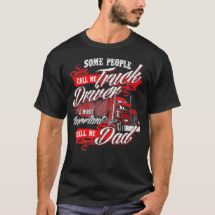 Truck Driver Dad Trucker Trucking Semi Truck Drive T-Shirt