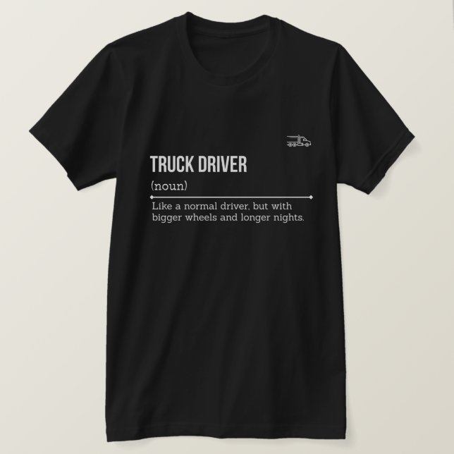 Truck Driver Definition for TRUCK DRIVER  T-Shirt (Design Front)