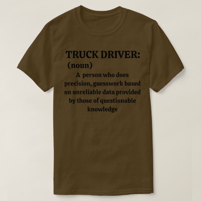 Truck Driver Definition Funny Trucker Gift T-Shirt (Design Front)