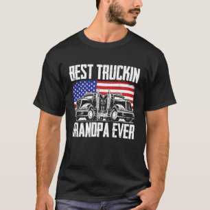 Truck Driver Grandpa Trucking Big Rig Old Man Tru T-Shirt