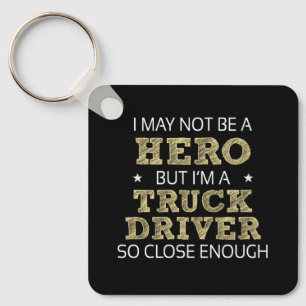Truck Driver Hero Humor Novelty Key Ring