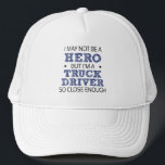 Truck Driver Hero Humour Novelty Trucker Hat<br><div class="desc">I may not be a hero,  but I'm a Truck Driver so close enough humourous word art in sans-serif and doodle cross-hatch font lettering in black and dark royal blue with two distressed accent stars.</div>