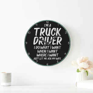Truck Driver: I Do What Wife Says Large Clock