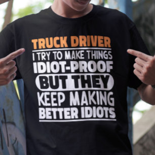 Truck Driver I Try To Make Things Funny Sayings  T-Shirt