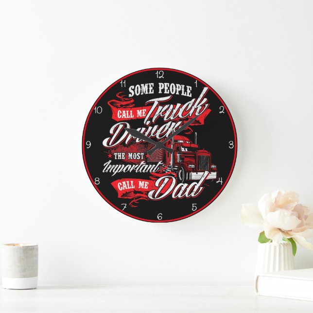 Truck Driver: Most Important Call Dad Large Clock (Home)