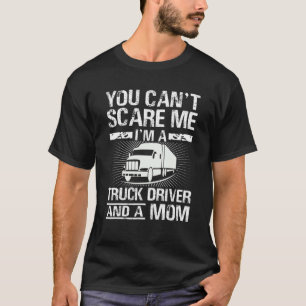Truck Driver Mum American Semi Truck 18 Wheeler Tr T-Shirt