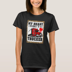 Truck Driver My Heart Belongs To A Trucker Wife T-Shirt
