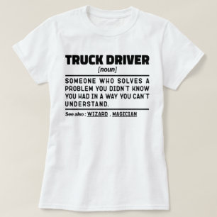 Truck Driver Noun Definition Trucking Lovers Funny T-Shirt
