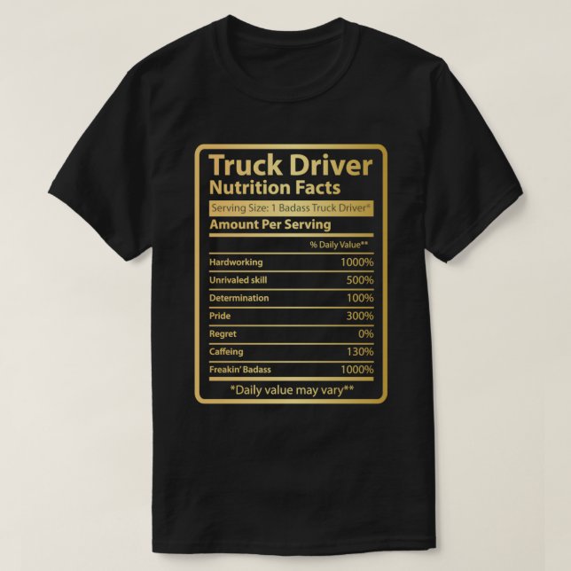 Truck Driver Nutrition Facts T-Shirt (Design Front)