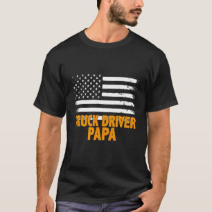 Truck Driver Papa American Flag Father's Day T-Shirt