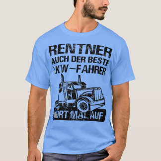Truck Driver Pensioner Trucker Grandpa T-Shirt