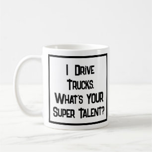 Truck Driver Super Talent. Coffee Mug