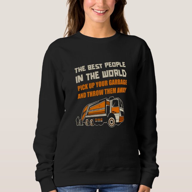 Truck Driver Trash Trucking  Trucker Rig Garbage T Sweatshirt (Front)
