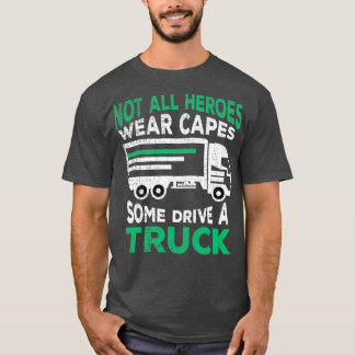 Truck Driver Trucker Truck Truck Driver 6 T-Shirt