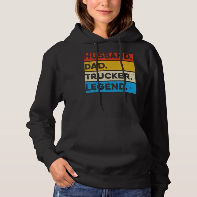 Truck Driver Trucking Husband Dad Trucker Legend Hoodie (Front)