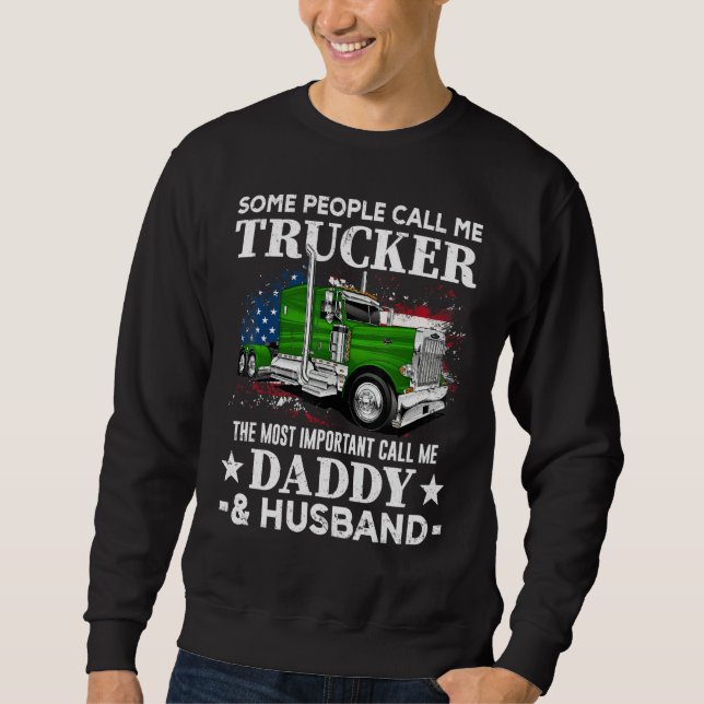 Truck Driver US Flag Trucker Daddy And Husband Sweatshirt (Front)