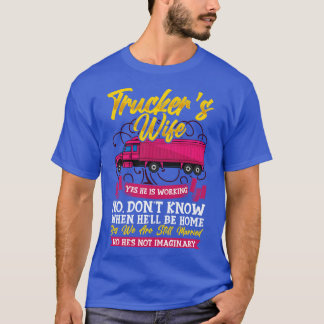 Truck Driver Wife Funny Trucker Wife Gift T 1 T-Shirt