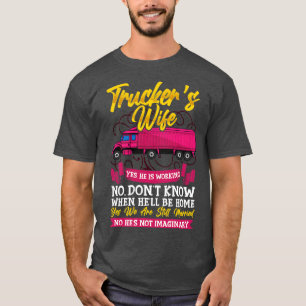 Truck Driver Wife Funny Trucker Wife Gift T 1 T-Shirt