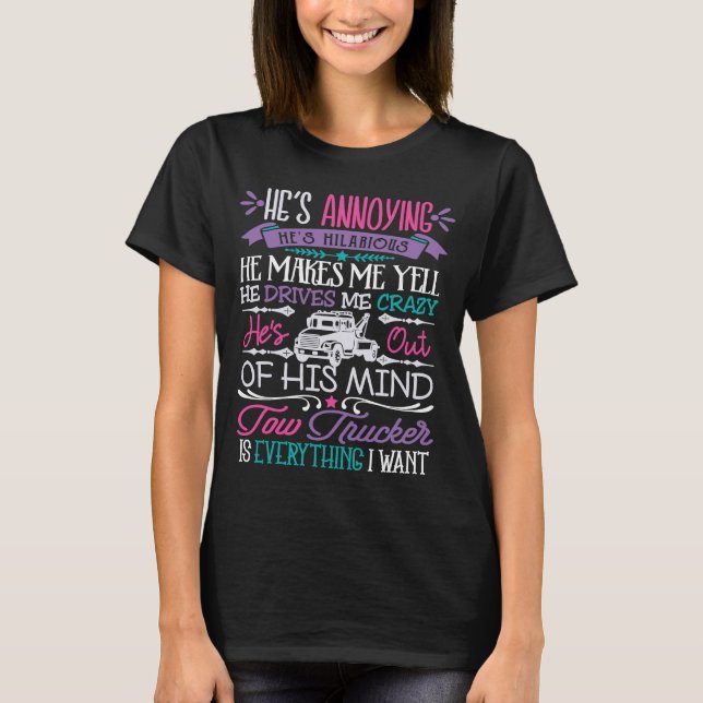 Truck Driver Wife Tow Truck Driver Is Everything I T-Shirt (Front)