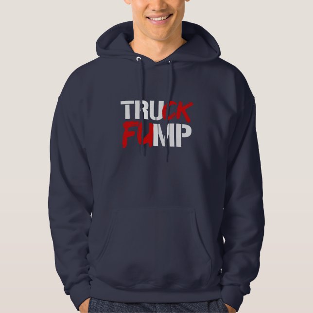TRUCK FUMP SIGN - white - - Election 2016 - Hoodie (Front)