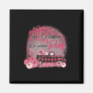 Truck In October We Wear Pink Breast Cancer  Magnet