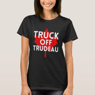 Truck Off TRUDEAU Freedom Convoy 2022 Truckers Ca T-Shirt