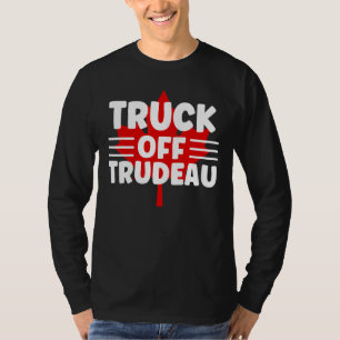 Truck Off TRUDEAU Freedom Convoy 2022 Truckers Ca T-Shirt